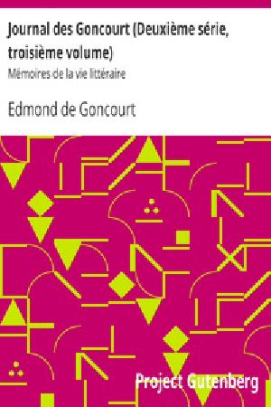 [Gutenberg 17505] • Journal des Goncourt (Deuxième série, troisième volume) / Mémoires de la vie littéraire